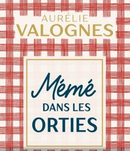 ＂Mémé dans les orties＂ d'Aurélie Valognes