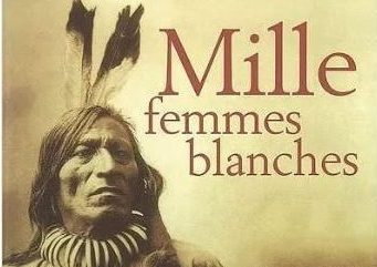 Lire la suite à propos de l’article « Mille femmes blanches » de Jim Fergus