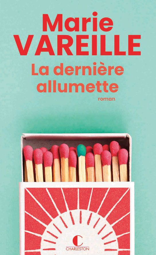 Première de couverture du livre "La dernière allumette" de Marie Vareille, édition Charleston