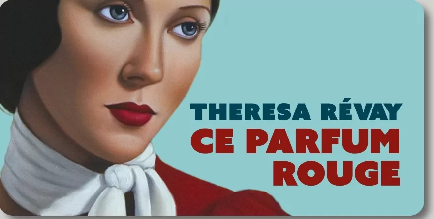 Lire la suite à propos de l’article Ce parfum rouge – Thérésa Révay